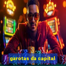 garotas da capital